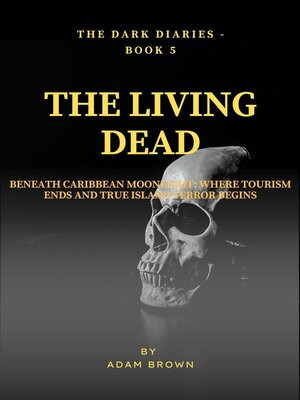 cover image of The Dark Diaries--Book 5--The Living Dead